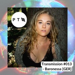 Transmission #013 - Baronessa [GER]