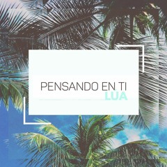 LÚA - Pensando en ti (Aloxcs Remix)