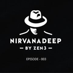 NirvanaDeep Episode 003