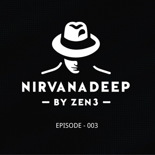 NirvanaDeep Episode 003