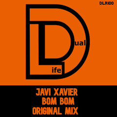Javi Xavier - Bom Bom (Original Mix) Out Now on Beatport [Dual Life Records]