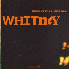 Whitney (feat. MISS DRE)