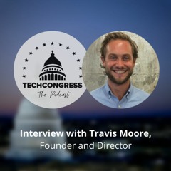 Interview Series: TechCongress Founder Travis Moore