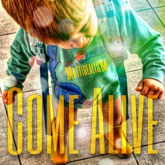 Come Alive