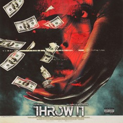 THROW IT (PROD BY MIKE MAVEN)