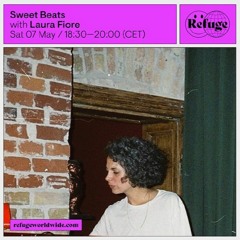 Refuge Worldwide - Sweet Beats May 22