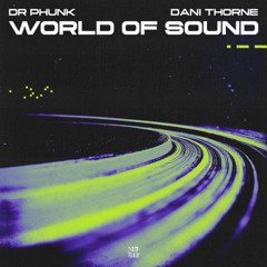 Dr Phunk x Dani Thorne - World Of Sound