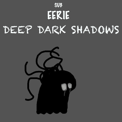 Deep Dark Shadows