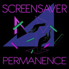 SCREENSAVER - 'Permanence'