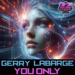 Gerry LaBarge - You Only - Sneak peek - Track drops Oct 21 2024