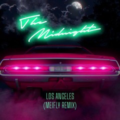 The Midnight - Los Angeles (Meifly Remix)