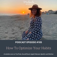Episode #105: How To Optimize Your Habits