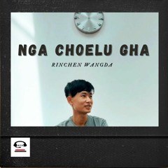 Nga ChoeLu Gha - Rinchen Wangda ( WangChenDa Entertainment)Bhutanese song