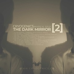 Cryogenics - The Dark Mirror Mix [2]