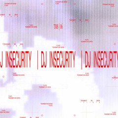 DJ INSECURITY | TM8 #06