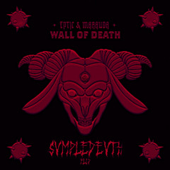 EPTIC x MARAUDA - Wall of Death (SVMPLEDEVTH FLIP)
