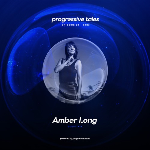 28 Guest Mix I Progressive Tales with Amber Long