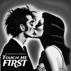 TOUCH ME FIRST