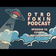 Episodio 13: Covid y el sentido común