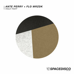 Ante Perry & Flo Mrzdk - Hold Tight (Spacedisco Records)