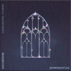 Andromedik / Kanine - Ascension - Atom Bootleg ( FREE DOWNLOAD )