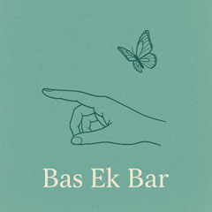 Bas Ek Bar