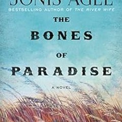 Get KINDLE 📚 The Bones of Paradise: A Novel by Jonis Agee KINDLE PDF EBOOK EPUB