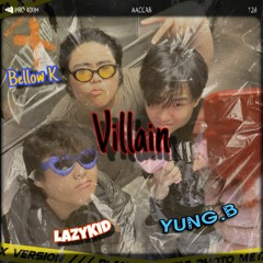 Villain +++ LazyKid, 김영범