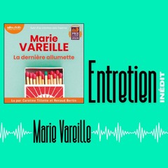 Entretien avec Marie Vareille autour de son roman « La dernière allumette »