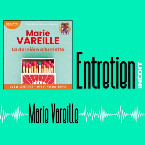 Entretien avec Marie Vareille autour de son roman « La dernière allumette »
