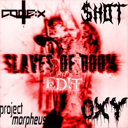 Kruelty & Criminal Mayhem - Slaves Of Doom (Code: X & TARVEX & Project Morpheus & Oxytocin Edit)