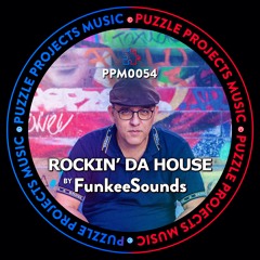 Rockin' Da House BY FunkeeSounds 🇫🇷 (PuzzleProjectsMusic)
