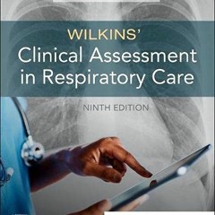 [ACCESS] [EBOOK EPUB KINDLE PDF] Wilkins' Clinical Assessment in Respiratory Care by  Al Heuer PhD