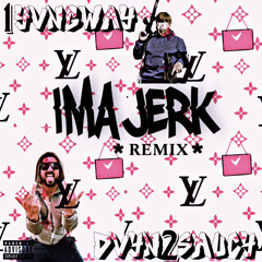 1YVNGWAY X DVYN 2 SAUCY// IMA JERK *REMIX*