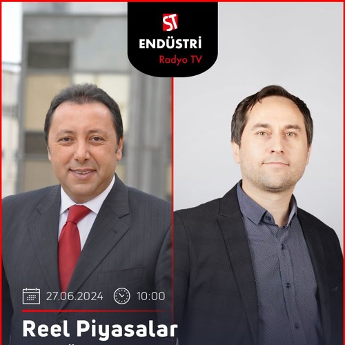 Hikmet Karakaş - Çetin Ünsalan ile Reel Piyasalar