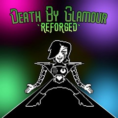 Death By Glamour `Reforged` Remix