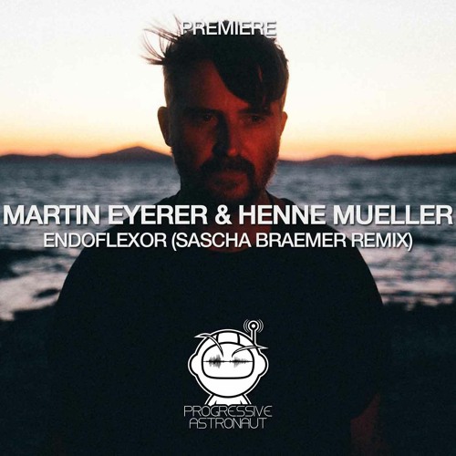 PREMIERE: Martin Eyerer & Henne Mueller - Endoflexor (Sascha Braemer Remix) [Radikon]