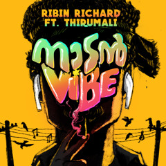 Ribin Richard - Naadan Vibe Feat. ThirumaLi