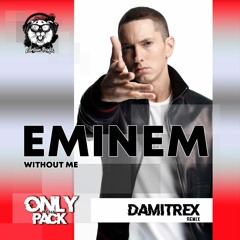 Eminem - Without Me (Damitrex Vip Remix) Radio Edit
