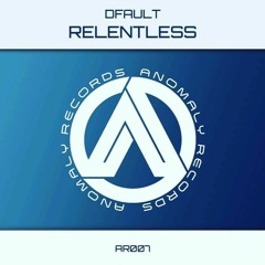DFAULT - Relentless (Radio Edit & (ext mix) out on pre order