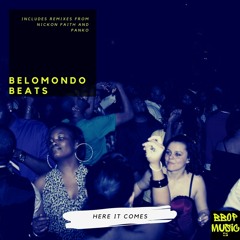 Belmondo Beats - Here It Comes (Nickon Faith Remix)