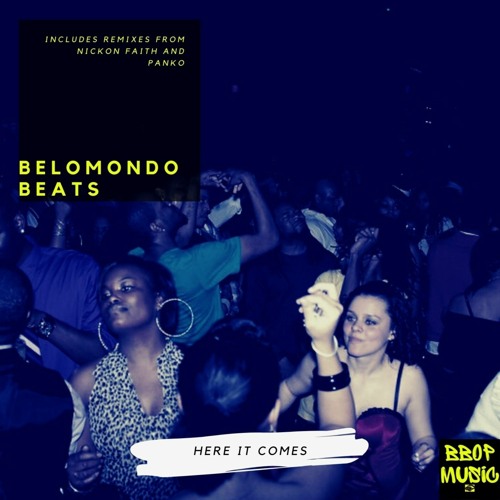 Belmondo Beats - Here It Comes (Nickon Faith Remix)