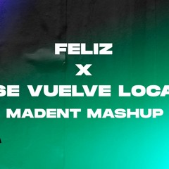 Chimbala vs Juan Magan - Feliz X Ella Se Vuelve Loca (MADENT MASHUP)