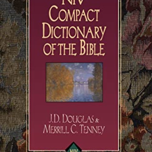Stream free PDF 📚 Zondervan Bible Dictionary (NIV Compact Series Book 4) by Zondervan,J. D by