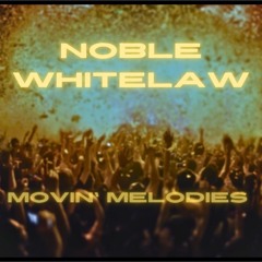 Nobles' Movin' Melodies