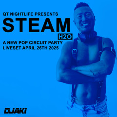 STEAM H2O (A New Pop Circuit Party) Liveset on April 26th 2025