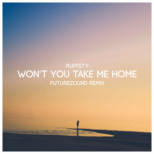 Ruffsfy - Won't You Take Me Home - Futurezound Remix