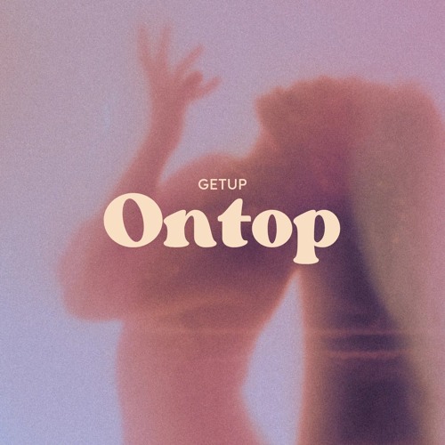 Get Up On Top