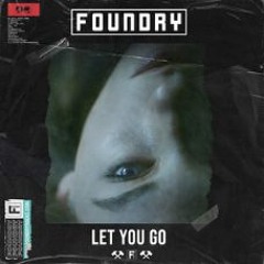 Foundary - Let Me Go (APEX ROLLER MIX)