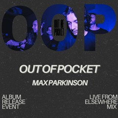 Live From Elsewhere: Max Parkinson